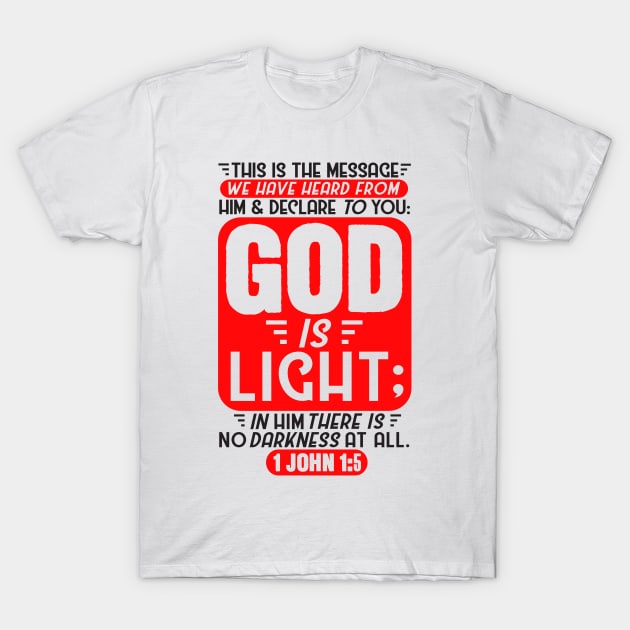 1 John 1:5 T-Shirt by Plushism